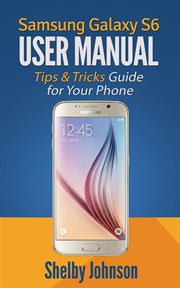 Samsung galaxy s6 user manual: tips & tricks guide for your phone! cover image cdn