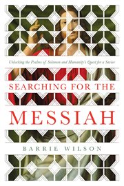 Searching for the messiah : unlocking the "psalms of solomon" and humanity's quest for a savior cover image cdn