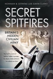Secret Spitfires : Britain's hidden civilian army cover image cdn