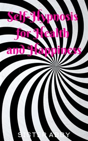 Self-hypnosis for health and happiness cover image cdn
