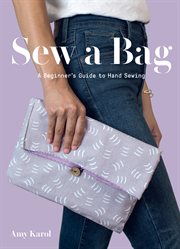 Sew a bag : a beginner's guide to hand sewing cover image cdn