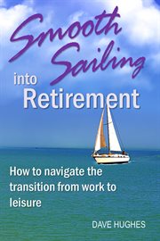 Smooth sailing into retirement: how to navigate the transition from work to leisure cover image cdn