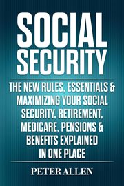 Social security: the new rules, essentials & maximizing your social security, retirement, medicar cover image cdn