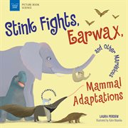 Stink fights, earwax, and other marvelous mammal adaptations cover image cdn