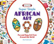 Super simple African art : fun and easy art from around the world cover image cdn
