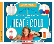 Super simple experiments with heat and cold. Fun and Innovative Science Projects cover image cdn