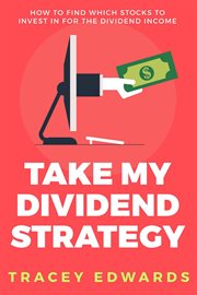 Take my dividend strategy: how to find which stocks to invest in for the dividend income cover image cdn