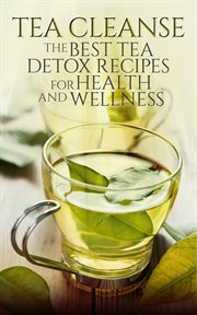 Tea cleanse: the best tea detox recipes for health and wellness cover image cdn