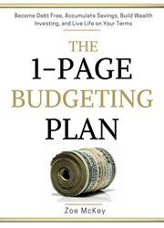 The 1-page budgeting plan. Become Debt Free, Accumulate Savings, Build Wealth Investing, and Live Life on Your Terms cover image cdn