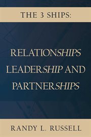 The 3 ships. Relationships, Leadership and Partnerships cover image cdn