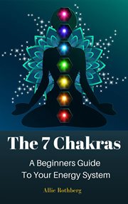 The 7 chakras : a beginners guide to your energy system cover image cdn