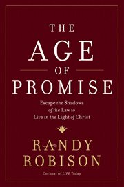 The age of promise : escape the shadows of the law to live in the light of christ cover image cdn