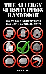 The allergy substitution handbook: tolerable substitutes for food intolerance cover image cdn