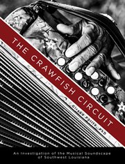 The Crawfish Circuit : an investigation of the musical soundscape of southwest Louisiana cover image cdn