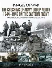 The crushing of army group north 1944–1945 on the eastern front cover image cdn