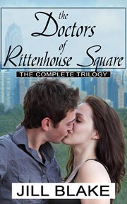 The doctors of rittenhouse square. Books #1-3 cover image cdn