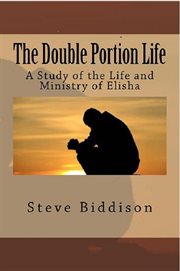 The double portion life: a study of the life and ministry of elisha cover image cdn