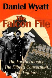 The falcon file. Containing The Fuehrermaster, The Filberg Consortium, and Foo Fighters cover image cdn