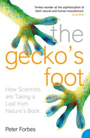 The gecko's foot : how scientists are taking a leaf from nature's book cover image cdn