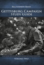 The Gettysburg campaign study guide : study guide for the Gettsyburg licensed battlefield guide exam. Volume two cover image cdn