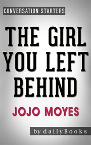 The girl you left behind: a novel by jojo moyes  cover image cdn
