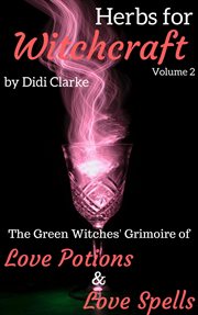 The green witches' grimoire of love potions and love spells cover image cdn