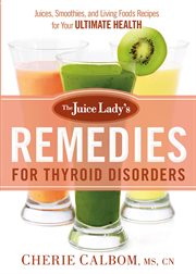 The juice lady's remedies for thyroid disorders cover image cdn
