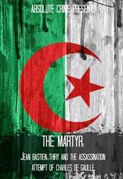 The martyr: jean bastien-thiry and the assassination attempt of charles de gaulle cover image cdn