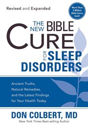 The new bible cure for sleep disorders. Ancient Truths, Natural Remedies, and the Latest Findings for Your Health Today cover image cdn