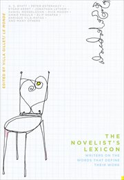 The novelists's lexicon : writers on the words that define their work cover image cdn