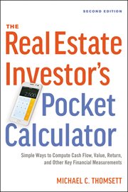 The real estate investor's pocket calculator : simple ways to compute cash flow, value, return, and other key financial measurements cover image cdn