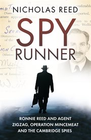 The spy runner. Ronnie Reed and Agent Zigzag, Operation Mincemeat and the Cambridge Spies cover image cdn