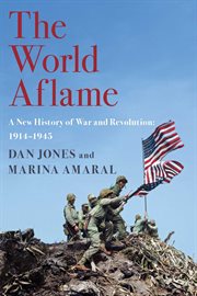 The world aflame : a new history of warand revolution cover image cdn