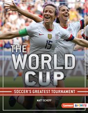 The World Cup : soccer's greatest tournament cover image cdn