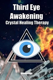 Third eye awakening & crystal healing therapy: open third eye chakra pineal gland activation & ut cover image cdn