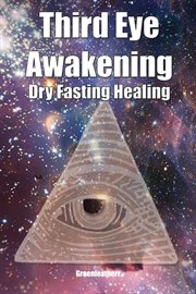 Third eye awakening & dry fasting healing: open third eye chakra pineal gland activation to enhan cover image cdn