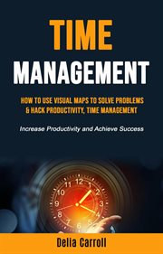 Time management: how to use visual maps to solve problems & hack productivity, time management (i cover image cdn