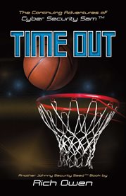 Time out. The Continuing Adventures of Cyber Security Sam TM cover image cdn
