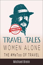 Travel tales: women alone - the #metoo of travel! cover image cdn