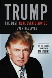 Trump : the best real estate advice I ever received cover image cdn