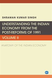 Understanding the indian economy from the post-reforms of 1991, volume ii. Anatomy of the Indian Economy cover image cdn