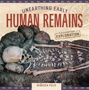 Unearthing early human remains cover image cdn