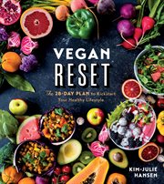 Vegan reset : the 28-day plan to kickstart your healthy lifestyle cover image cdn