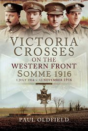 Victoria crosses on the western front - somme 1916. 1st July 1916 to 13th November 1916 cover image cdn