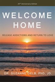 Welcome home: release addictions and return to love cover image cdn