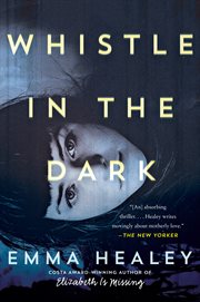Whistle in the dark : a novel cover image cdn