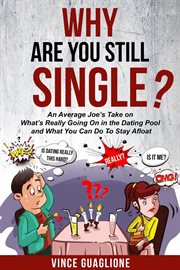 Why are you still single? an average joe's take on what's really going on in the dating pool and cover image cdn