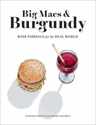Big Macs & burgundy : wine pairings for the real world  cover image cdn