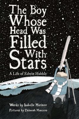 The boy whose head was filled with stars : a life of Edwin Hubble  cover image cdn