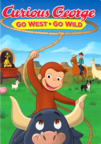 Curious George. Go west go wild cover image cdn